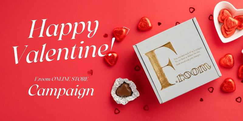 【F.room】Valentine Gift Selection!大切な人へ、さりげない想いを。